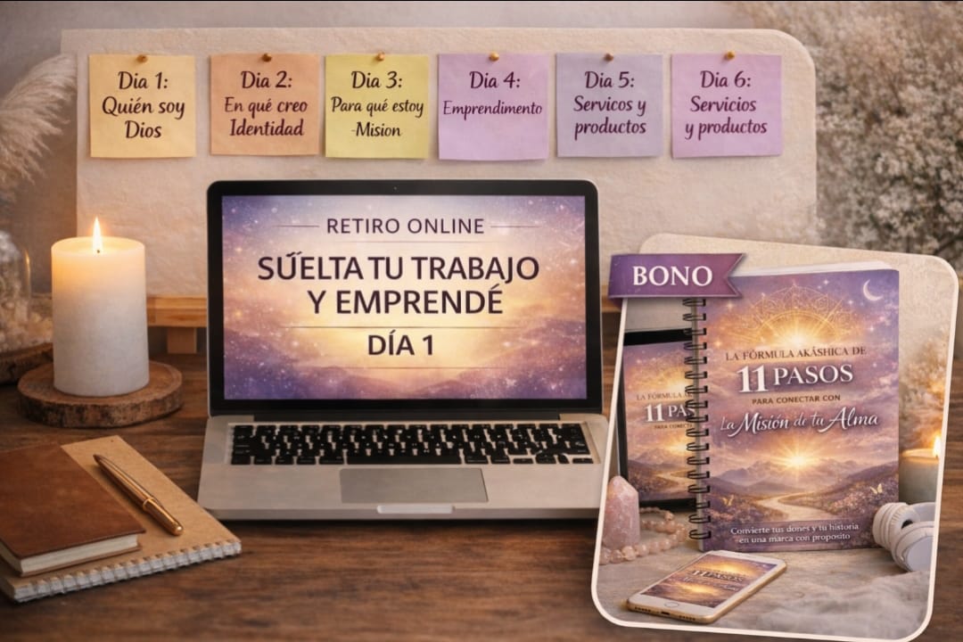 💸Reto  6 días Conecta con tu propósito, suelta tu trabajo y emprende + 2 Bonos